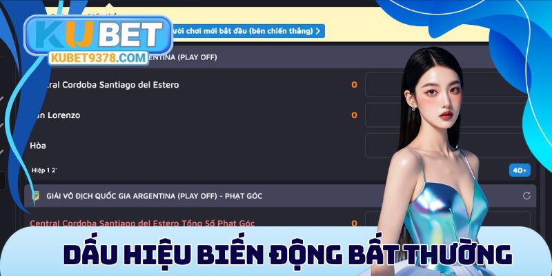 Những dấu hiệu nhận biết trận có biến động bất thường