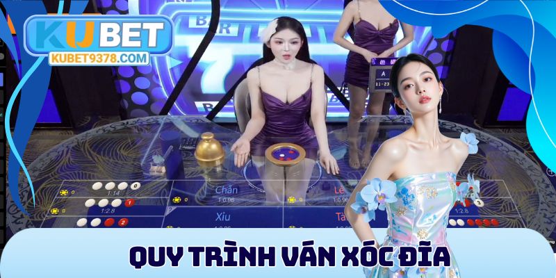 Quy trình ván Xóc Đĩa trong thực tế